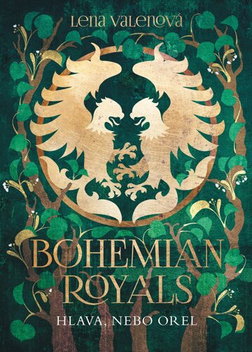 Obálka knihy Bohemian Royals 3: Hlava, nebo orel