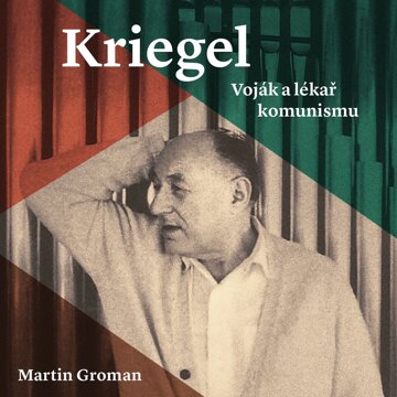 Obálka audioknihy Kriegel: Voják a lékař komunismu