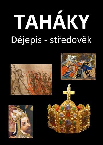 Obálka knihy Taháky: Dějepis – středověk
