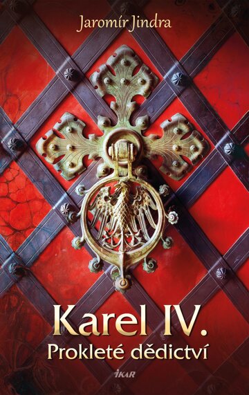 Obálka knihy Karel IV. – Prokleté dědictví