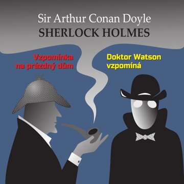 Obálka audioknihy Vzpomínka na prázdný dům a Dr. Watson vzpomíná