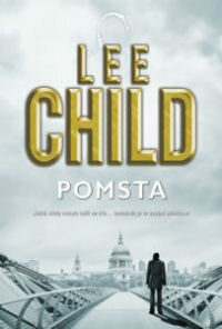 Nový Lee Child je tady! Poznejte svět Jacka Reachera v těchto 6 e-knihách