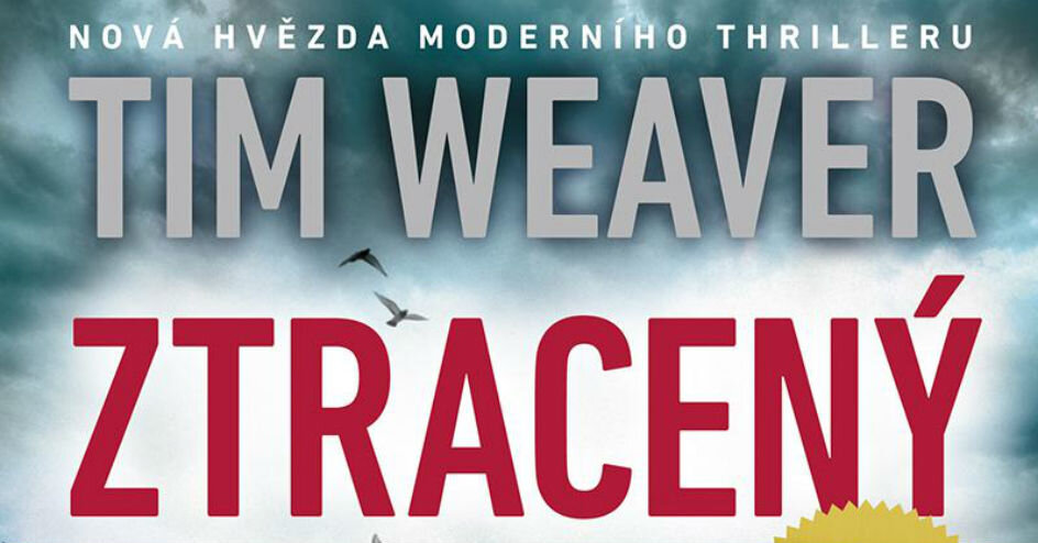 Ztracený od Tima Weavera je thrillerová jízda od začátku do konce