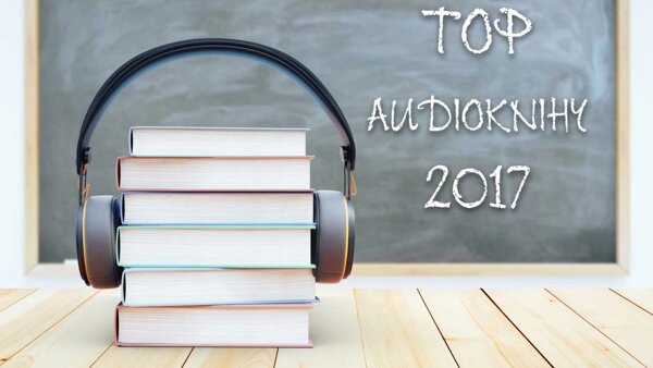 TOP audioknihy roku 2017, které jste možná přehlédli