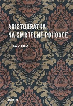 Obálka knihy Aristokratka na smrtelné pohovce