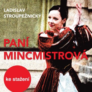 Obálka audioknihy Ladislav Stroupežnický: Paní mincmistrová