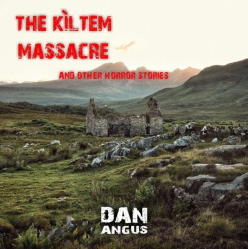 The Kìltem Massacre and other horror stories