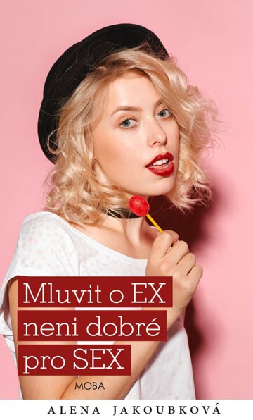 Obálka knihy Mluvit o ex…není dobré pro sex