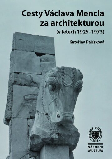 Obálka knihy Cesty Václava Mencla za architekturou (v letech 1925–1973)