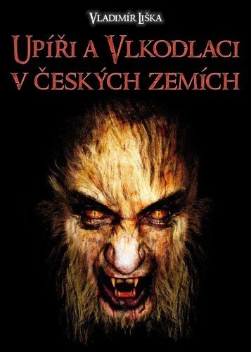 Obálka knihy Upíři a vlkodlaci v českých zemích