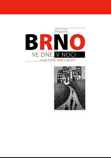 Obálka knihy Brno ve dne v noci aneb Pupík paní Evropy