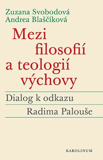 Obálka knihy Mezi filosofií a teologií výchovy