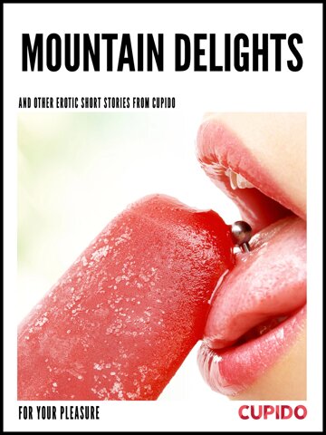 Obálka knihy Mountain Delights - and other erotic short stories