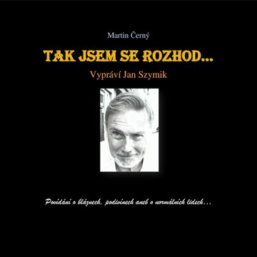 Obálka audioknihy Tak jsem se rozhod‘…