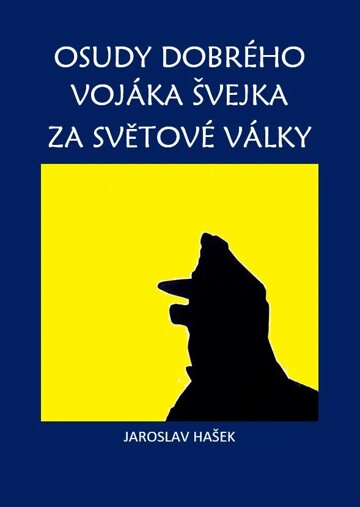 Obálka knihy Osudy dobrého vojáka Švejka za světové války