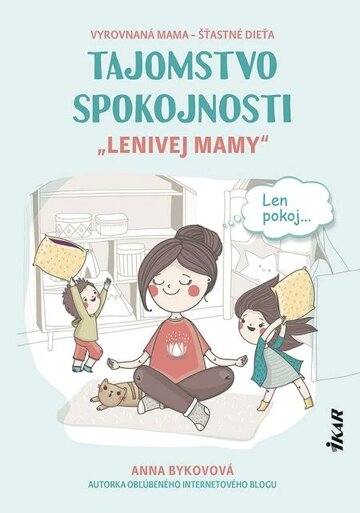 Obálka knihy Tajomstvo spokojnosti „lenivej mamy“