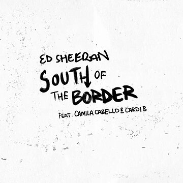 Obálka uvítací melodie South of the Border (feat. Camila Cabello & Cardi B)