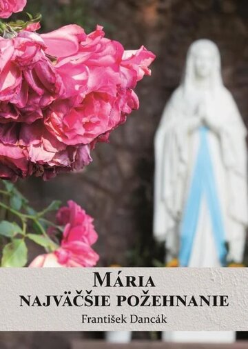Obálka knihy Mária, najväčšie požehnanie