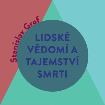 Obálka audioknihy Lidské vědomí a tajemství smrti