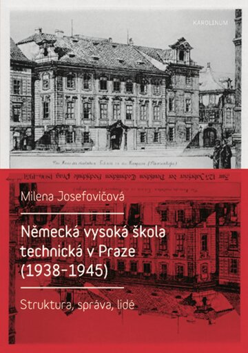 Obálka knihy Německá vysoká škola technická v Praze (1938–1945)