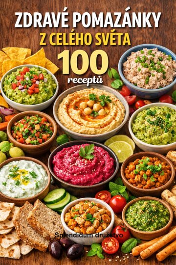 Obálka knihy Zdravé pomazánky z celého světa: 100 receptů