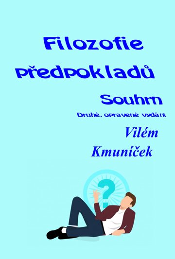 Obálka knihy Filozofie předpokladů. Souhrn.