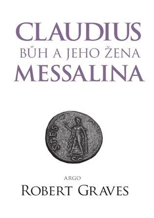 Obálka knihy Claudius bůh a jeho žena Messalina