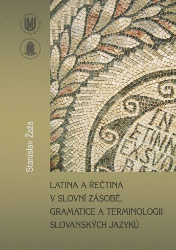 Obálka knihy Latina a řečtina v slovní zásobě, gramatice a terminologii slovanských jazyků