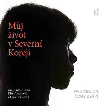 Obálka audioknihy Můj život v Severní Koreji