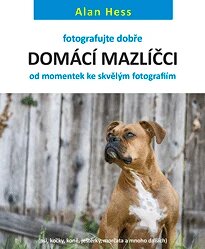 Obálka knihy Fotografujte dobře: Domácí mazlíčci - od momentek ke skvělým fotografiím