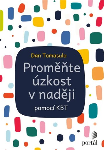 Obálka knihy Proměňte úzkost v naději