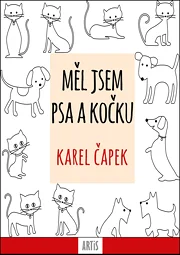 Měl jsem psa a kočku