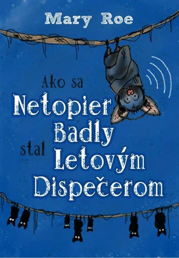 Obálka knihy Ako sa netopier Badly stal letovým dispečerom