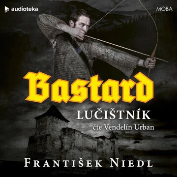 Obálka audioknihy Bastard - lučištník