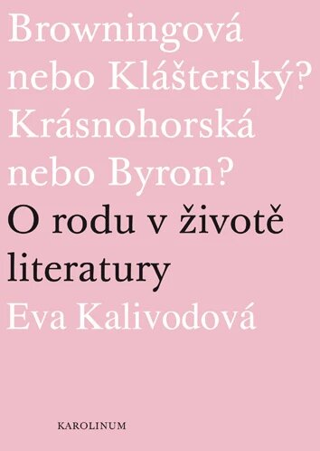 Obálka knihy Browningová nebo Klášterský? Krásnohorská nebo Byron?