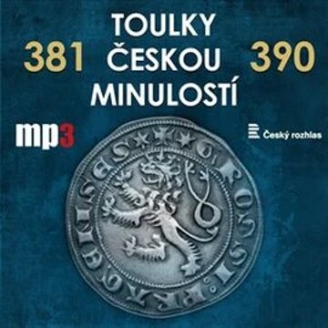 Obálka audioknihy Toulky českou minulostí 381 - 390