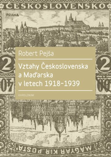 Obálka knihy Vztahy Československa a Maďarska v letech 1918–1939