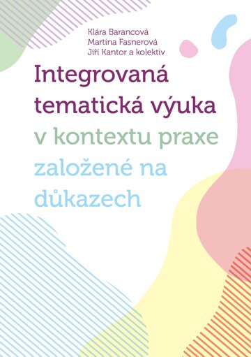 Obálka knihy Integrovaná tematická výuka v kontextu praxe založené na důkazech