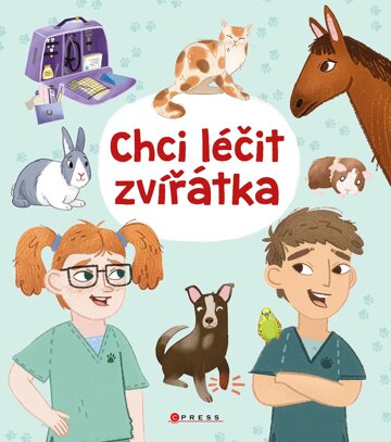 Obálka knihy Chci léčit zvířátka
