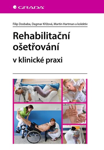 Obálka knihy Rehabilitační ošetřování v klinické praxi
