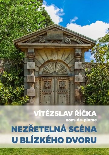 Obálka knihy Nezřetelná scéna u blízkého dvoru