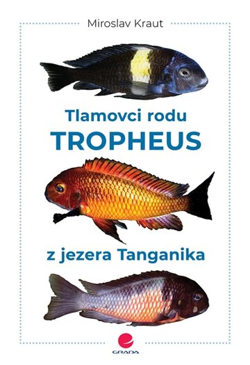Obálka knihy Tlamovci rodu Tropheus z jezera Tanganika