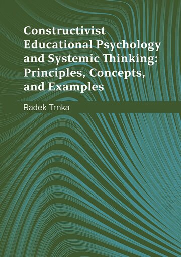 Obálka knihy Constructivist Educational Psychology and Systematic Thinking: Principles, Concepts, and Examples