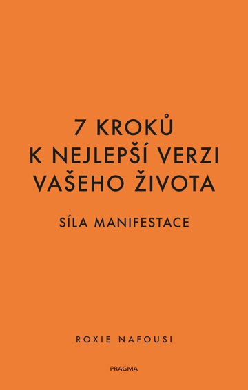 Obálka knihy 7 kroků k nejlepší verzi vašeho života - Síla manifestace