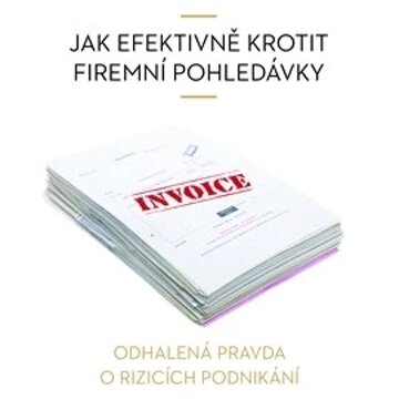 Obálka audioknihy Jak efektivně krotit firemní pohledávky