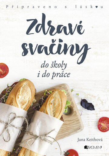 Obálka knihy Zdravé svačiny do školy i do práce