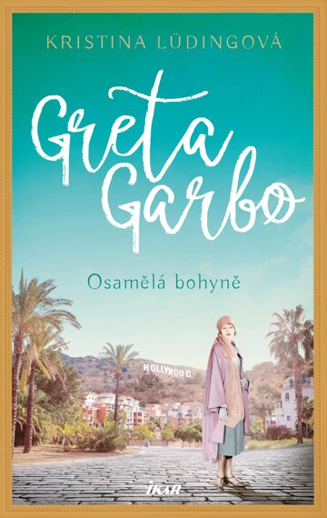 Obálka knihy Greta Garbo. Osamělá bohyně