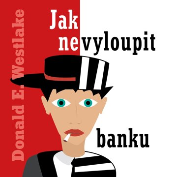 Obálka audioknihy Jak nevyloupit banku