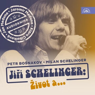 Obálka audioknihy Jiří Schelinger: Život a...