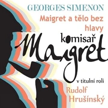Obálka audioknihy Maigret a tělo bez hlavy